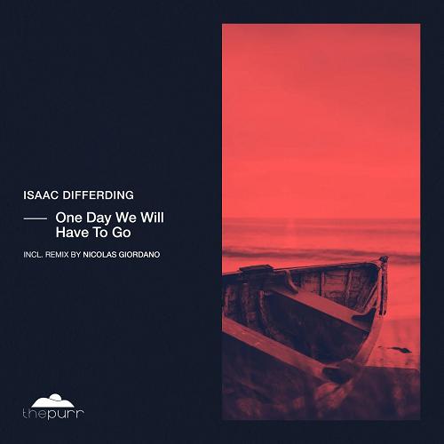 Isaac Differding - One Day We Will Have To Go [PURR328]